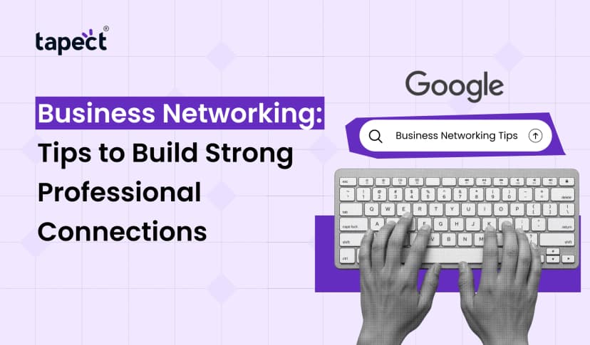 Business Networking: Tips to Build Strong Professional Connections