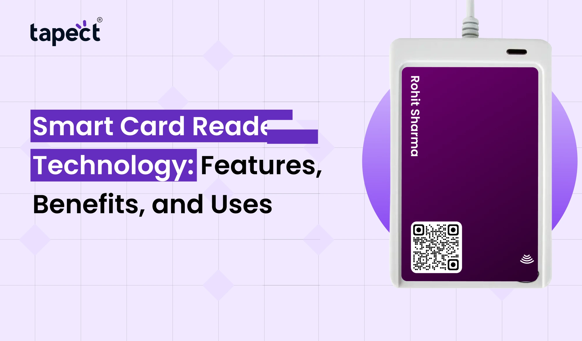 Smart Card Reader Technology: Features, Benefits, and Uses